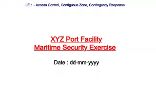LE 1 Access Control Contiguous Zone Contingency Response XYZ Port Facility Maritime Security Exercise